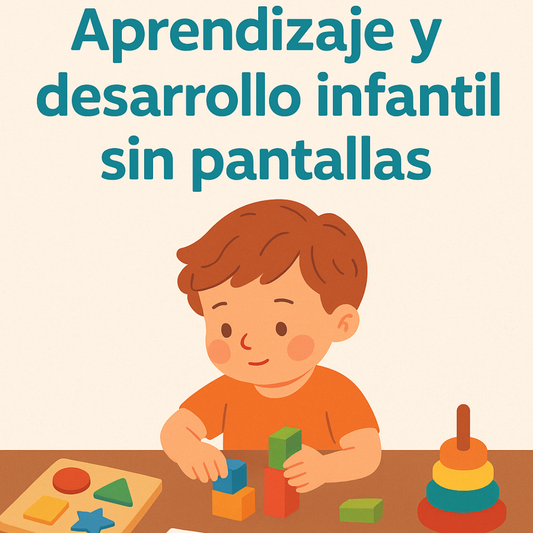 Ebook Aprendizaje y Desarrollo Infantil Sin Pantallas GRATIS